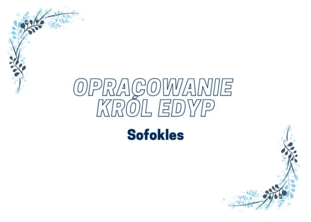 Król Edyp epoka: Jak tragedia odkrywa mroczne tajemnice antyku Król Edyp epoka: Jak tragedia odkrywa mroczne tajemnice antyku