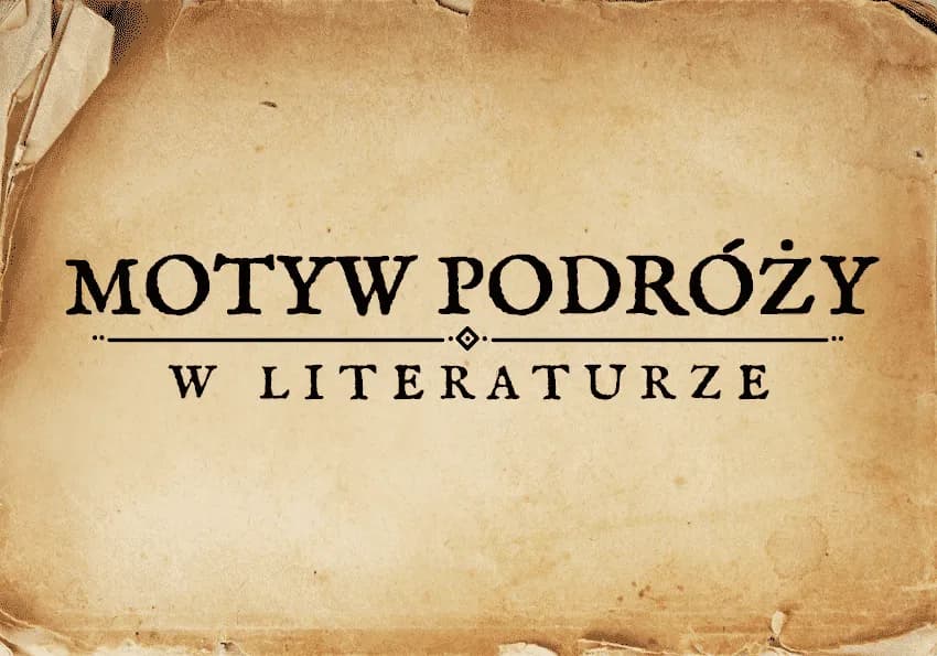 Motyw wędrówki w literaturze przykłady – odkryj głębsze znaczenie Motyw wędrówki w literaturze przykłady – odkryj głębsze znaczenie