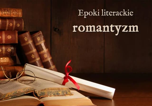 Romantyczność epoka: Cechy, wpływ i najważniejsze postacie w Polsce Romantyczność epoka: Cechy, wpływ i najważniejsze postacie w Polsce