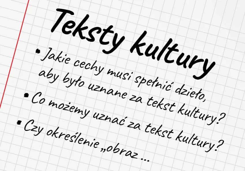 Czym są teksty kultury? Definicja, przykłady i ich znaczenie Czym są teksty kultury? Definicja, przykłady i ich znaczenie