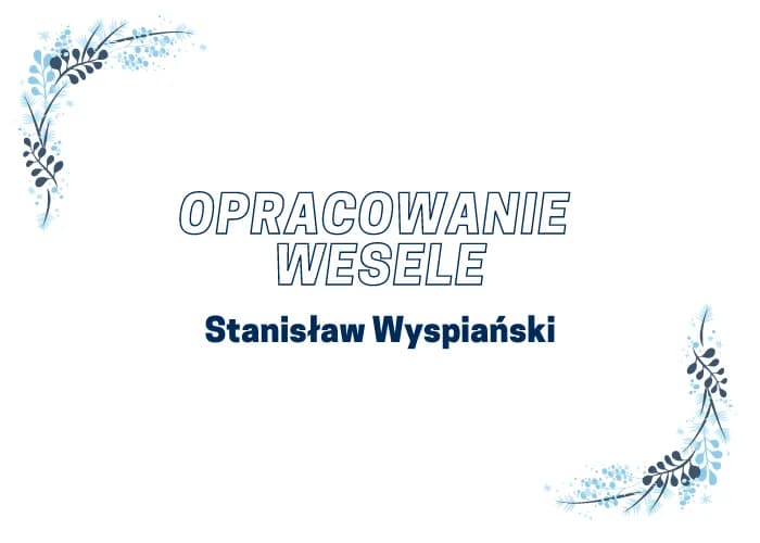Wesele Wyspiańskiego: Kluczowe znaczenie w epoce Młodej Polski Wesele Wyspiańskiego: Kluczowe znaczenie w epoce Młodej Polski