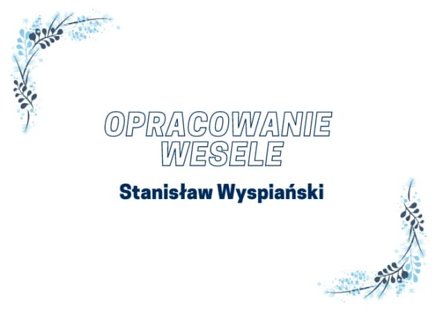 Wesele Wyspiańskiego: Kluczowe znaczenie w epoce Młodej Polski Wesele Wyspiańskiego: Kluczowe znaczenie w epoce Młodej Polski